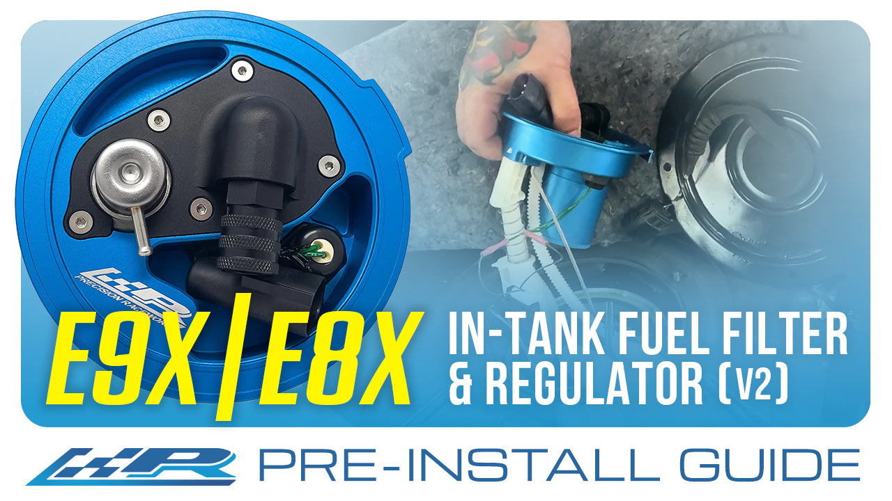 E9x/E8x In-Tank Fuel Filter & Regulator (V2) Pre-Install Instructions
